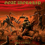 GOAT WORSHIP - Blood and Steel