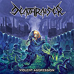 DEATHRAISER - Violent Aggression