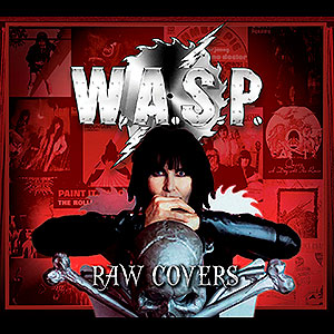 W.A.S.P. - Raw Covers