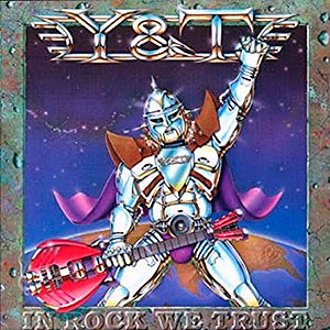 Y&T - In Rock We Trust