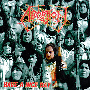 ABORTION - Have a Nice Day