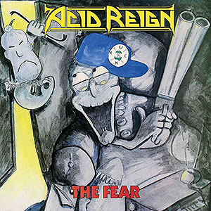 ACID REIGN - The Fear