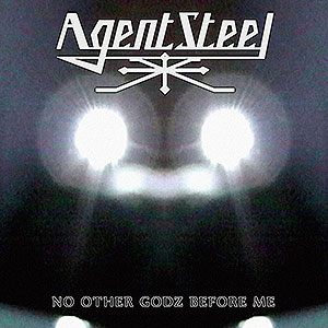 AGENT STEEL - [splatter] No Other Godz Before Me