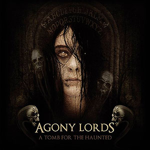 AGONY LORDS - A Tomb for the Haunted