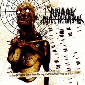 ANAAL NATHRAKH - When Fire Rains Down From the Sky, Mankind Will Reap as it has Sown