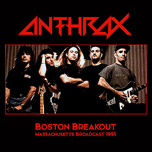 ANTHRAX - Boston Breakout