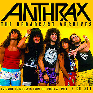 ANTHRAX - The Broadcast Archives