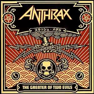 ANTHRAX - The Greater of Two Evils