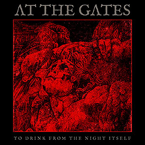 AT THE GATES - To Drink From the Night Itself