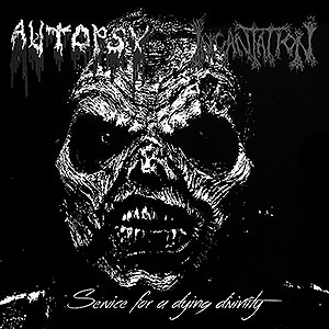 AUTOPSY / INCANTATION - Service For a Dying Divinity