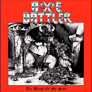 AXE BATTLER - The Wrath of My Steel