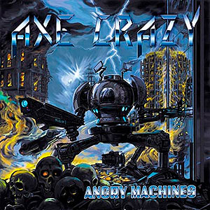 AXE CRAZY - Angry Machines