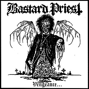 BASTARD PRIEST - Vengeance... of the Damned