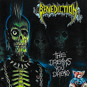 BENEDICTION - The Dreams You Dread + Live Birmingham '89