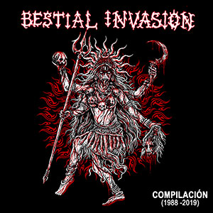 BESTIAL INVASION - Compilacin 1988-2019