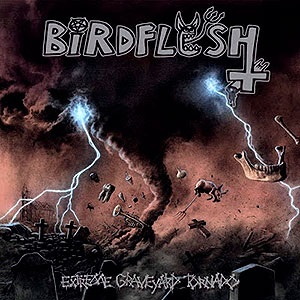 BIRDFLESH - Extreme Graveyard Tornado