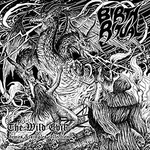 BIRTH RITUAL - The Wild Evil ~ Demos and Singles Collection