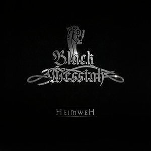 BLACK MESSIAH - Heimweh