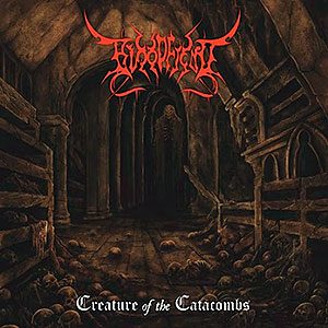 BLOODFIEND - Creature of the Catacombs