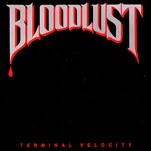 BLOODLUST - Terminal Velocity