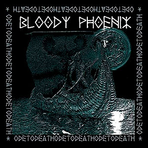 BLOODY PHOENIX - Ode to Death