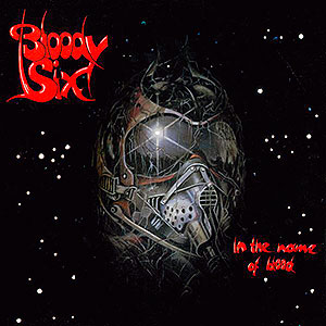 BLOODY SIX - In the Name of Blood
