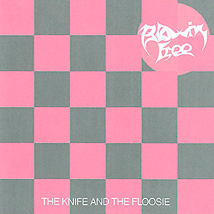 BLOWIN FREE - The Knife and the Floosie