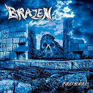 BRAZEN - Buried Memories