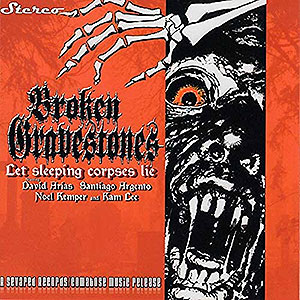BROKEN GRAVESTONES - Let Sleeping Corpses Lie
