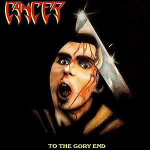 CANCER - To the Gory End