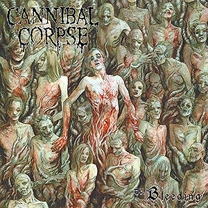 CANNIBAL CORPSE - The Bleeding