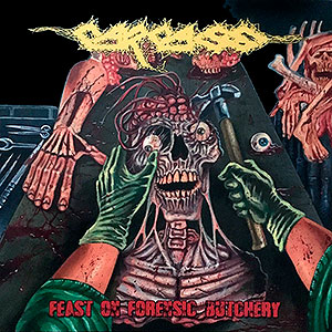 CARCASS - Feast on Forensic Butchery