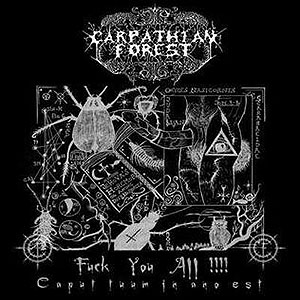 CARPATHIAN FOREST - Fuck You All!!!! Caput Tuum in Ano...