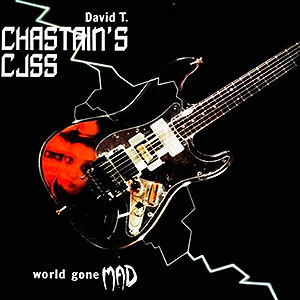 DAVID CHASTAIN CJSS - World Gone Mad