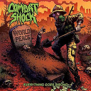 COMBAT SHOCK - Everything Goes Wrong