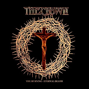 CROWN, THE - The Burning / Eternal Death