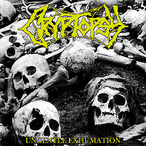 CRYPTOPSY - Ungentle Exhumation