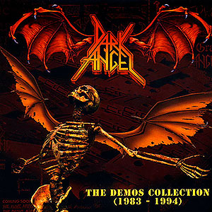 DARK ANGEL - The Demos Collection (1983-1994)