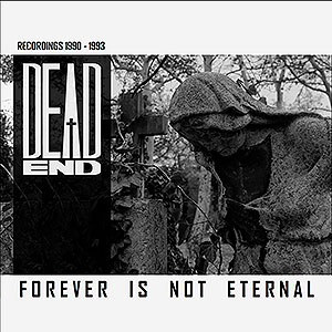DEAD END - Forever is Not Eternal