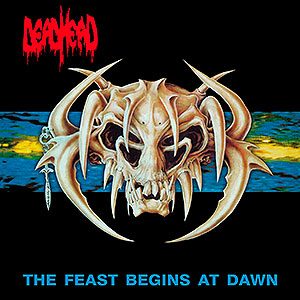 DEAD HEAD - The Feast Begins at Dawn