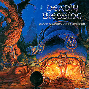 DEADLY BLESSING - Ascend from the Cauldron