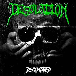 DESOLATION - Decapitated