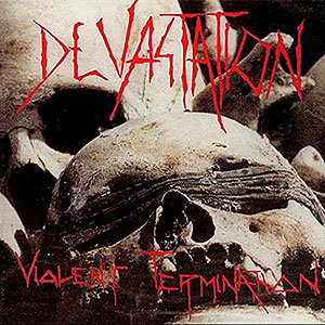 DEVASTATION (tx) - Violent Termination