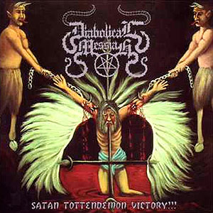 DIABOLICAL MESSIAH - Satan Tottendemon Victory!!!