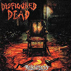 DISFIGURED DEAD - Relentless