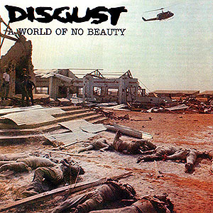 DISGUST (uk) - A World of No Beauty