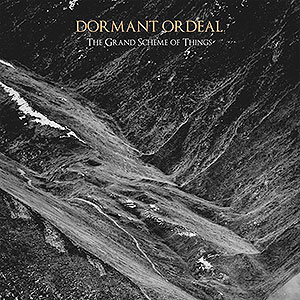 DORMANT ORDEAL - The Grand Scheme of Things