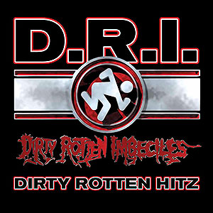D.R.I. - Dirty Rotten Hitz