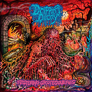 DRIPPING DECAY - Festering Grotesqueries