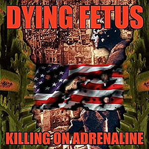 DYING FETUS - [white] Killing on Adrenaline